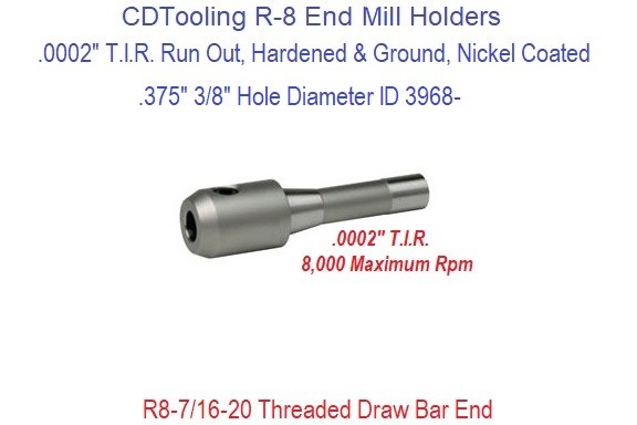 .375 3/8 Inch R-8 End Mill Holder Premium Hardened and Ground .0002 T.I.R. ID 3968-3901-0104