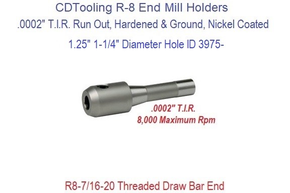 1.25 1-1/4 Inch R-8 End Mill Holder Premium Hardened and Ground .0002 T.I.R. ID 3975-3901-0113