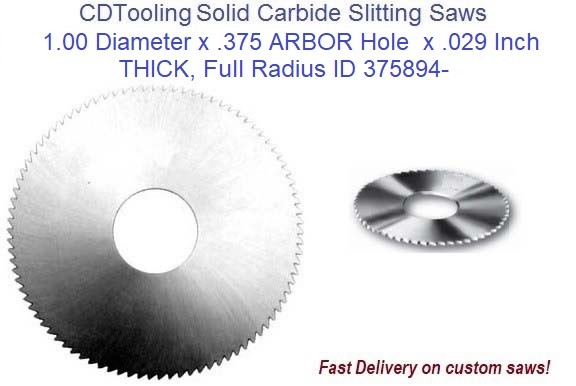 1.00 Diameter x .375 ARBOR Hole x .029 Inch THICK - Full Radius Carbide Slitting Saw Blade ID 375894-2450020FULLRAD