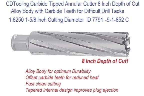 1.6250 1-5/8 Inch Cutting Diameter x 8 Depth of Cut Carbide Tipped Annular Cutter ID 7791-9-1-852 C