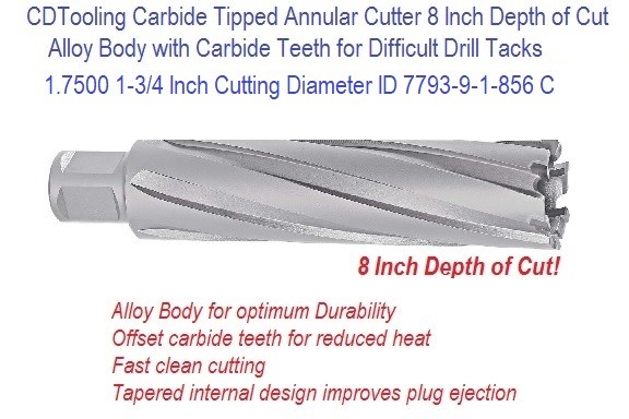 1.7500 1-3/4 Inch Cutting Diameter x 8 Depth of Cut Carbide Tipped Annular Cutter ID 7793-9-1-856 C