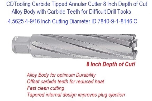 4.5625 4-9/16 Inch Cutting Diameter x 8 Depth of Cut Carbide Tipped Annular Cutter ID 7840-9-1-8146 C