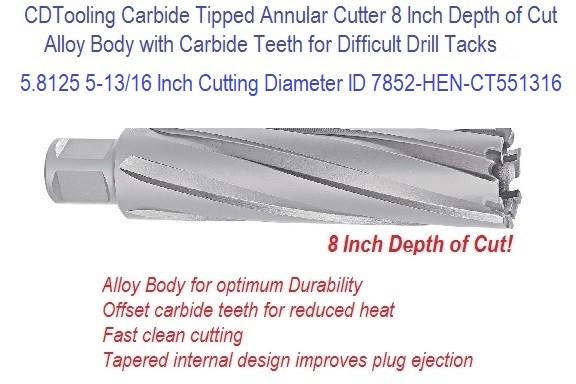 5.8125 5-13/16 Inch Cutting Diameter x 8 Depth of Cut Carbide Tipped Annular Cutter ID 7852-HEN-CT551316-8