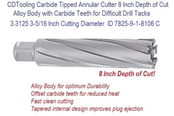 3.3125 3-5/16 Inch Cutting Diameter x 8 Depth of Cut Carbide Tipped Annular Cutter ID 7825-9-1-8106 C