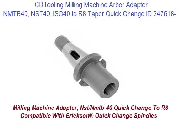 NST40 - NMTB-40 Quick Change to R8 Milling Machine Arbor Adapter ID 347618-