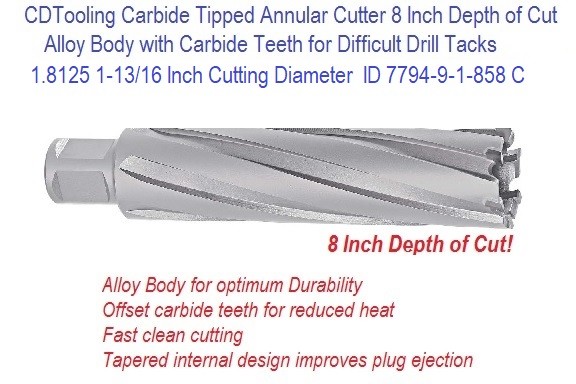 1.8125 1-13/16 Inch Cutting Diameter x 8 Depth of Cut Carbide Tipped Annular Cutter ID 7794-9-1-858 C