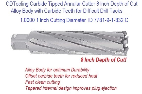 1.0000 1 Inch Cutting Diameter x 8 Depth of Cut Carbide Tipped Annular Cutter ID 7781-9-1-832 C