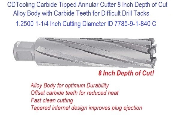 1.2500 1-1/4 Inch Cutting Diameter x 8 Depth of Cut Carbide Tipped Annular Cutter ID 7785-9-1-840 C