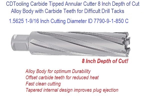 1.5625 1-9/16 Inch Cutting Diameter x 8 Depth of Cut Carbide Tipped Annular Cutter ID 7790-9-1-850 C