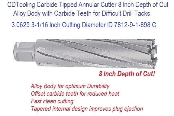 3.0625 3-1/16 Inch Cutting Diameter x 8 Depth of Cut Carbide Tipped Annular Cutter ID 7812-9-1-898 C